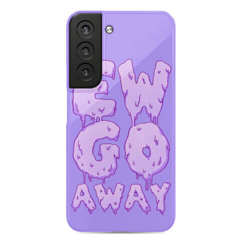 Ew Go Away Phone Case